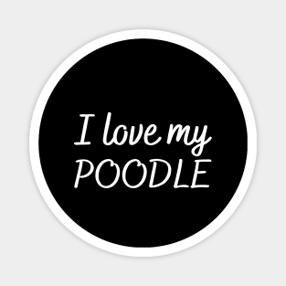 I love my poodle Magnet